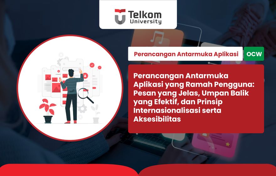 Perancangan Antarmuka Aplikasi yang Ramah Pengguna: Pesan yang Jelas, Umpan Balik yang Efektif, dan Prinsip Internasionalisasi serta Aksesibilitas