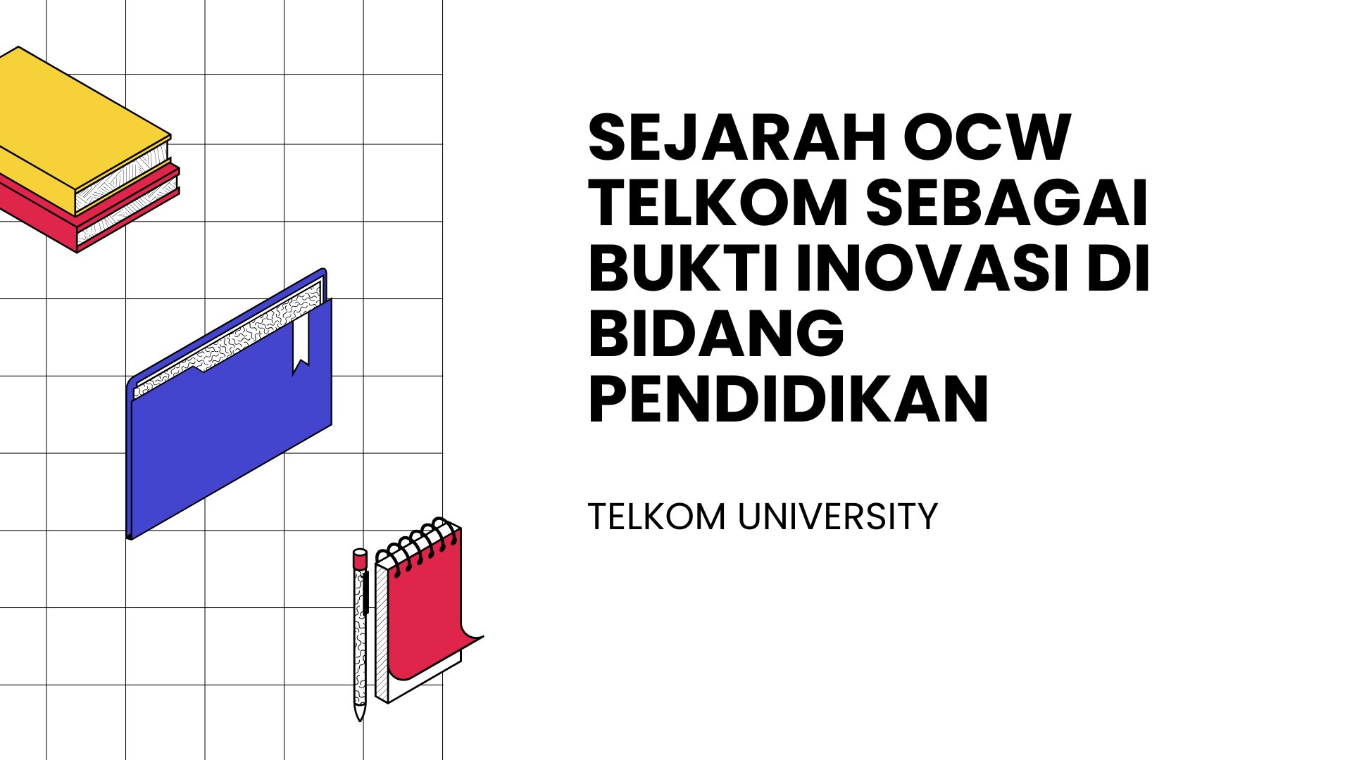 Sejarah OCW Telkom Sebagai Bukti Inovasi di Bidang Pendidikan