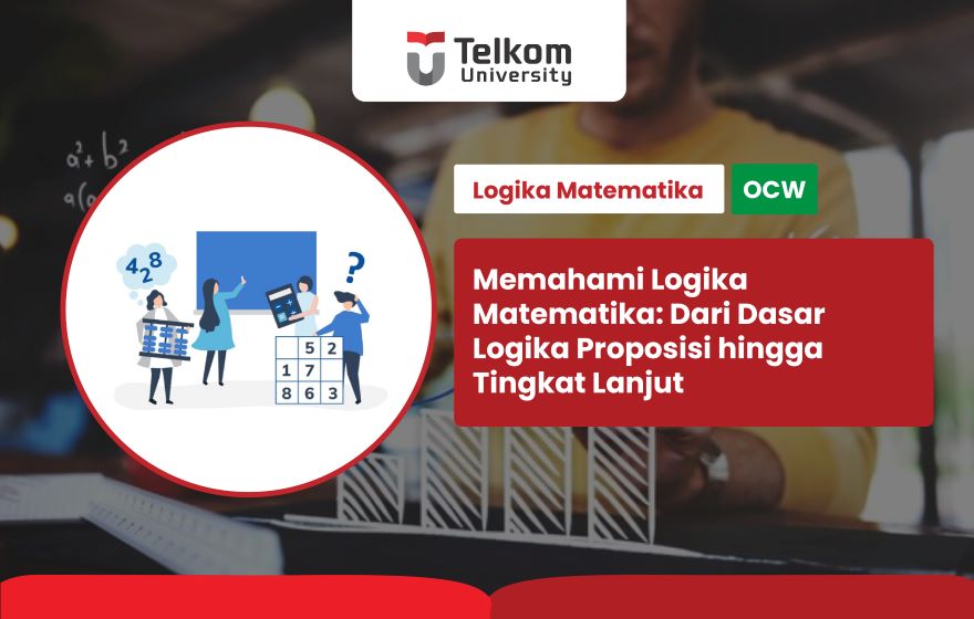 Memahami Logika Matematika: Dari Dasar Logika Proposisi hingga Tingkat Lanjut